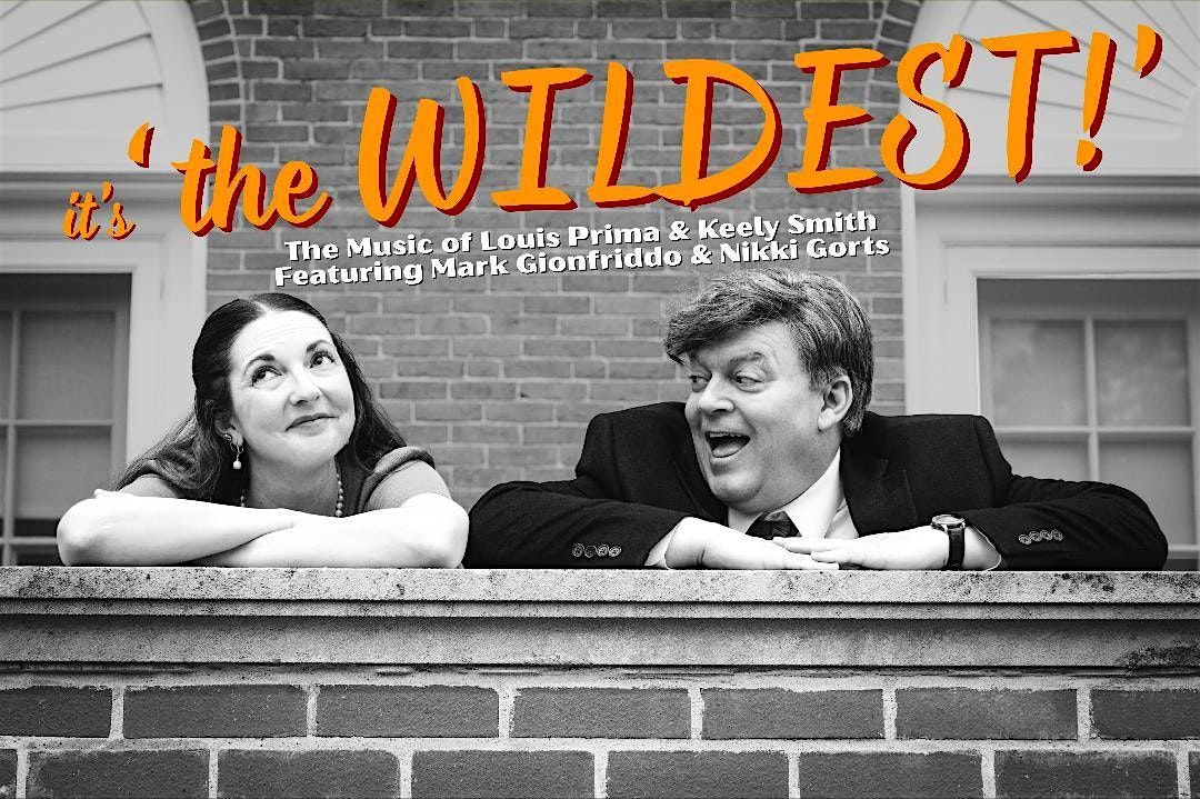 "Its the Wildest" featuring the music of Louis Prima and Keely Smith, 8 August | Event in Springfield