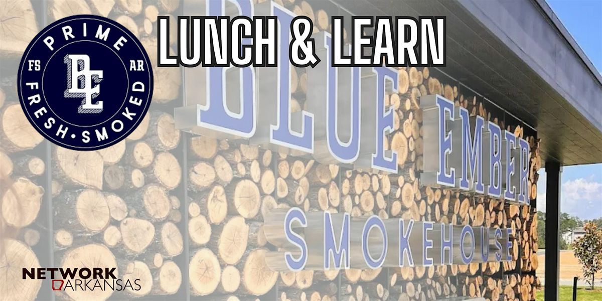 Lunch & Learn @Blue Ember | Little Rock, 23 October | Event in Little Rock | AllEvents