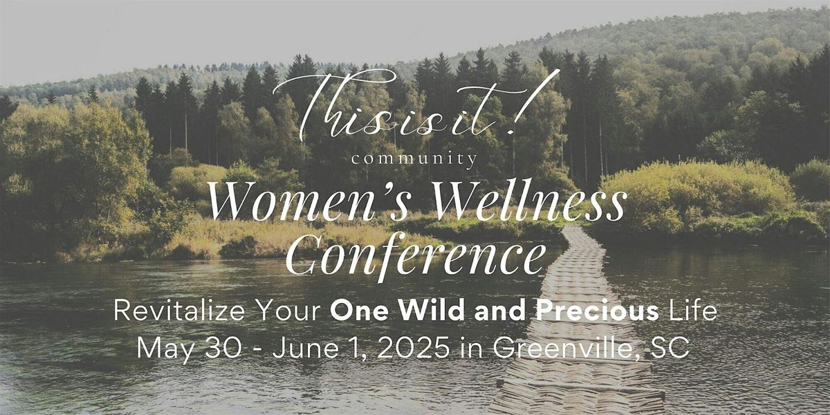 This it is! Community Women’s Wellness Conference, 31 May | Event in Greenville | AllEvents