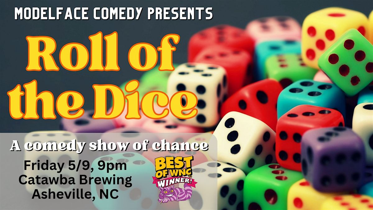 Roll of the Dice, A Comedy Show of Chance, 9 May | Event in Asheville | AllEvents