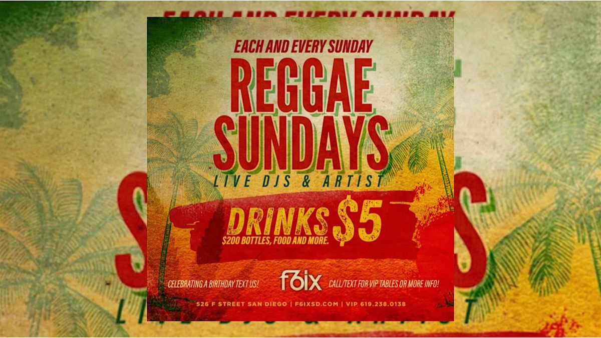 REGGAE SUNDAYS AT F6IX | JULY 6TH EVENT, 6 July | Event in San Diego | AllEvents