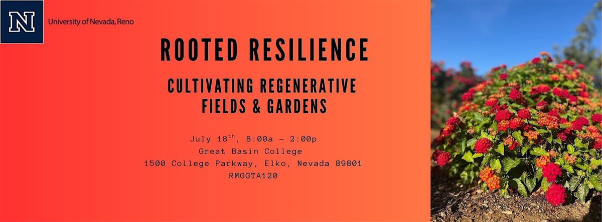 Rooted Resilience:  Cultivating Regenerative Fields & Gardens, 18 July | Event in Elko | AllEvents