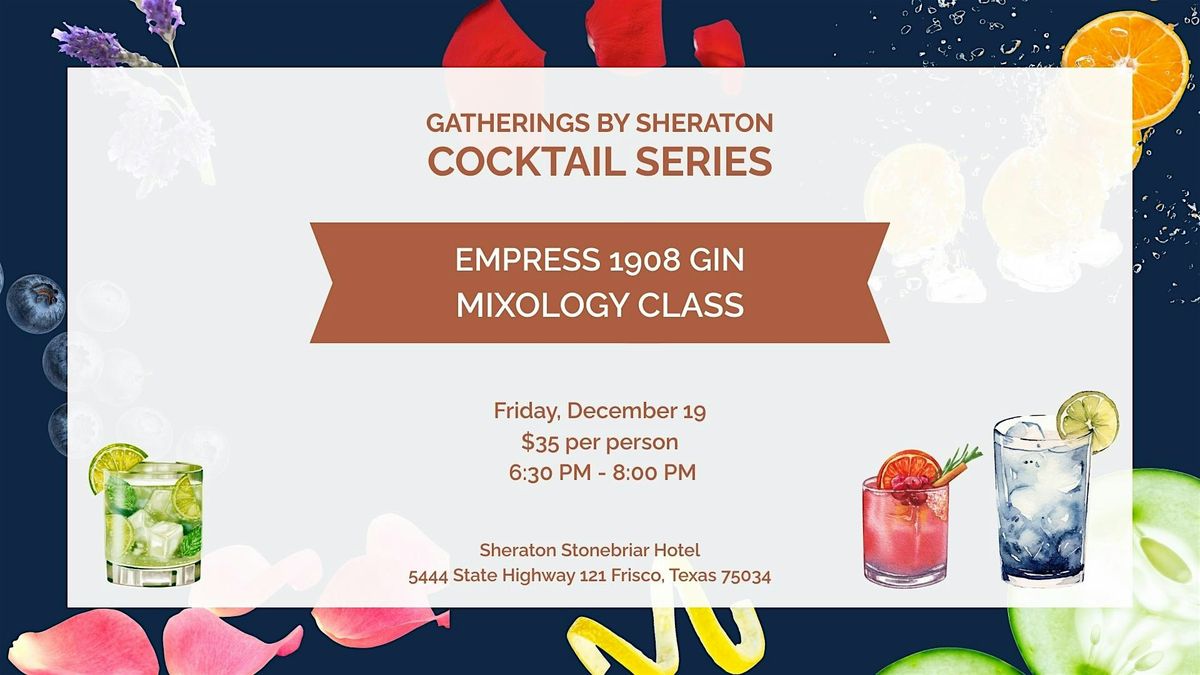 Empress 1908 Gin Mixology Class, 19 December | Event in Frisco | AllEvents