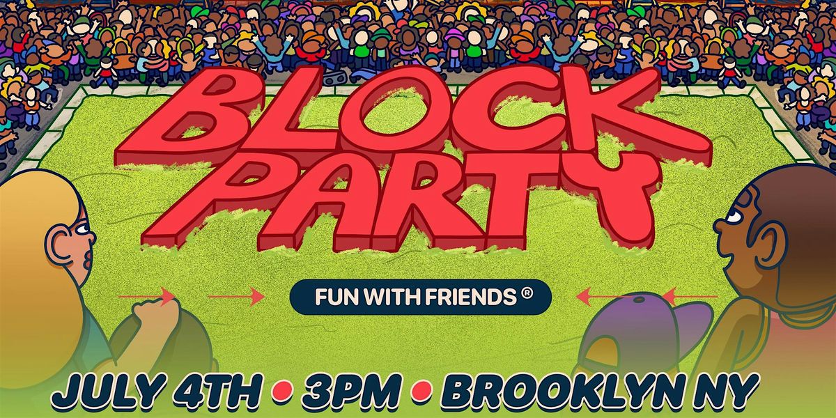 Fun With Friends Block Party, 4 July | Event in Brooklyn | AllEvents