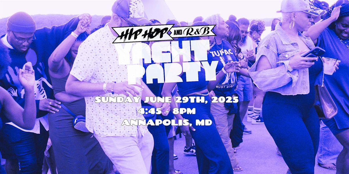 The Hip Hop R&B Yacht Party Annapolis MD 6.29.25, 29 June | Event in Annapolis | AllEvents
