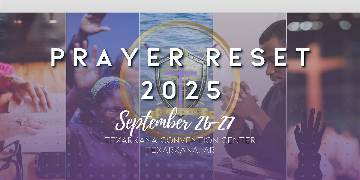 Prayer Reset 2025! September 26-27  Texarkana, AR, 26 September | Event in Texarkana | AllEvents