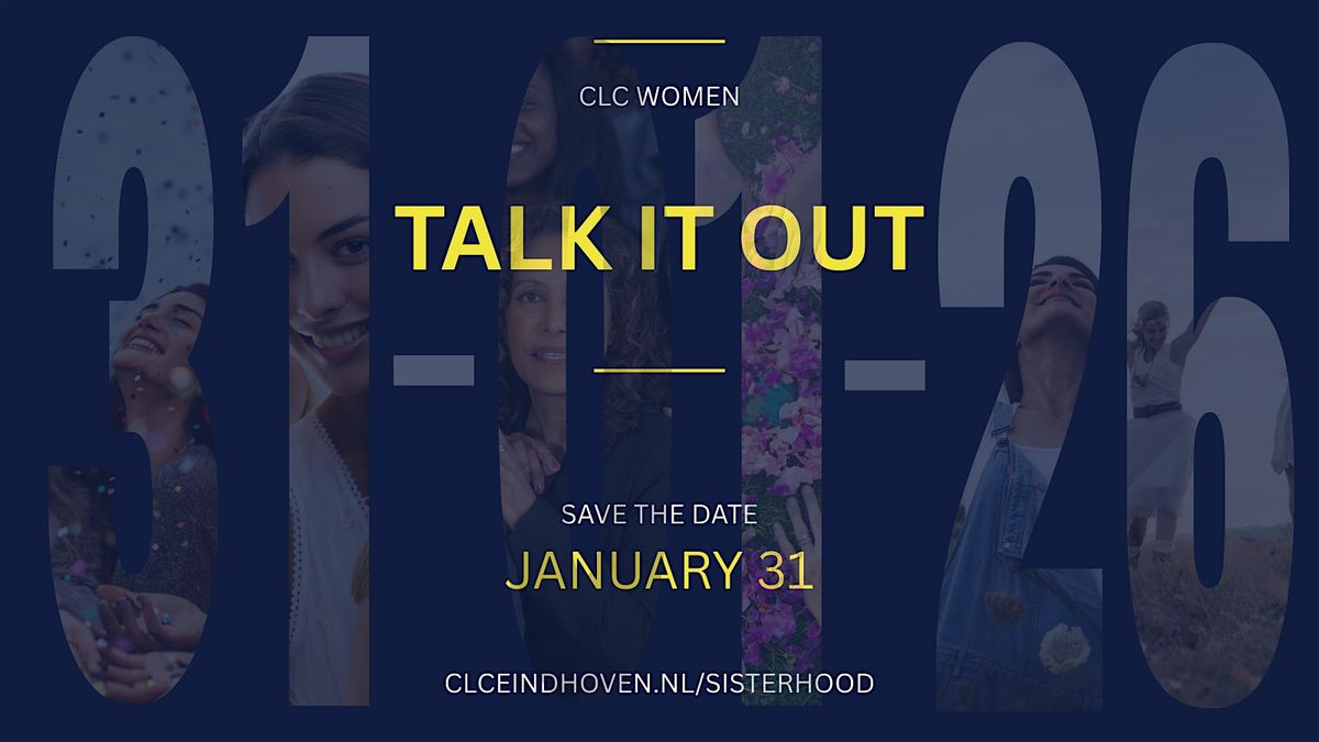 TALK IT OUT - CLC SISTERHOOD EINDHOVEN, 31 January | Event in Eindhoven | AllEvents