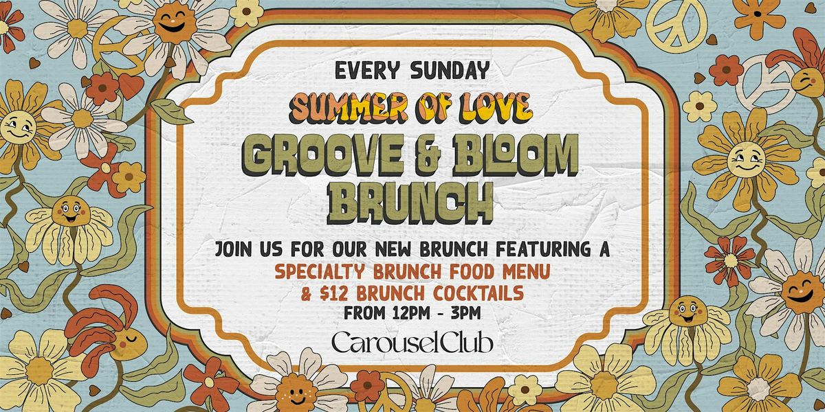 Summer Of Love Groove & Bloom Brunch at Carousel Club | Event in Hallandale Beach | AllEvents