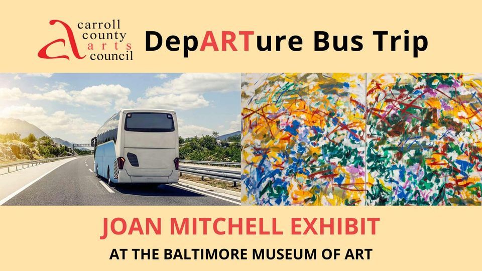 DepARTures Joan Mitchell at the BMA, Carroll Arts Center, Westminster