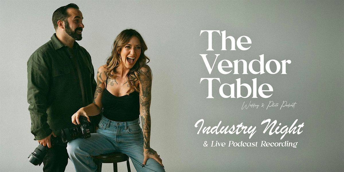 The Vendor Table Industry Night & Live Podcast Recording, 4 June | Event in Patchogue | AllEvents