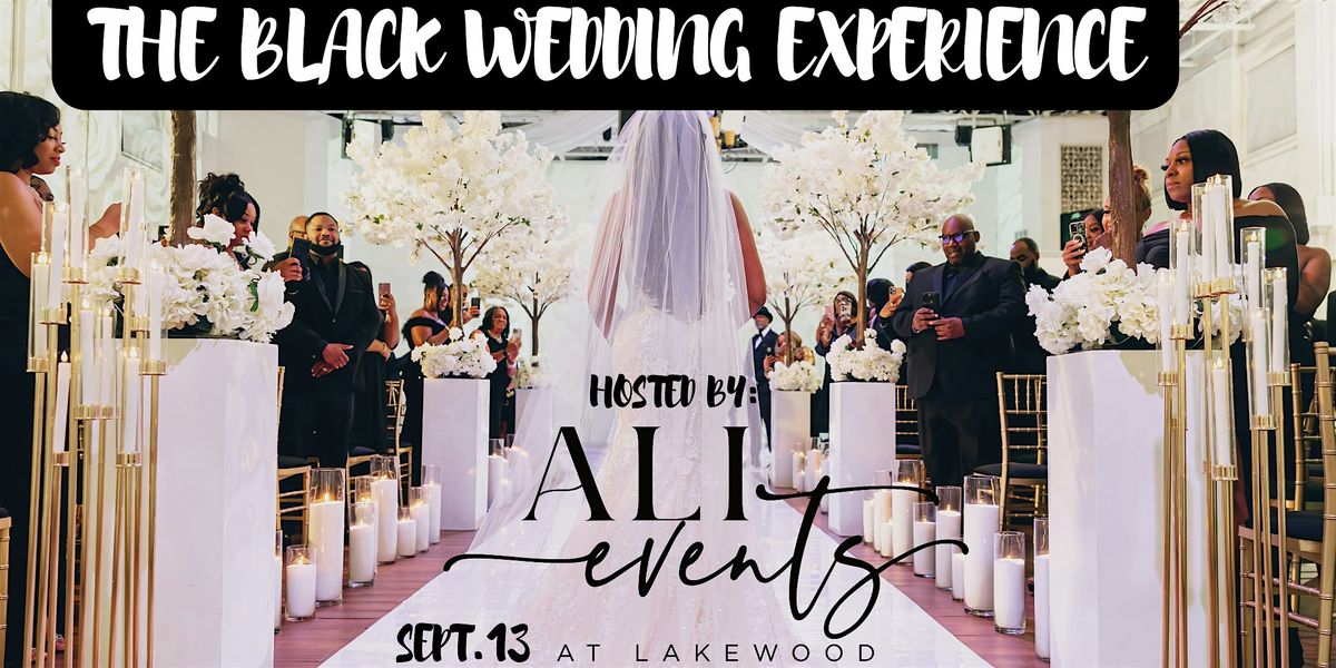 The Black Wedding Experience at Ali Events Lakewood in Atlanta ...