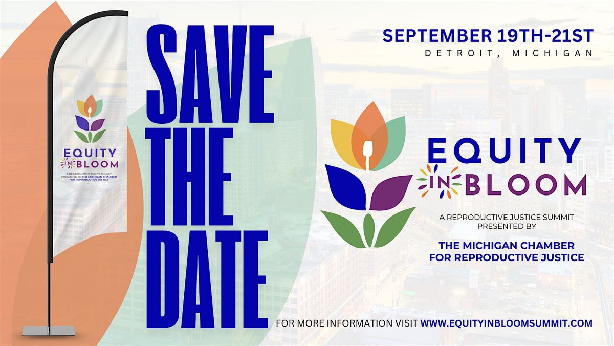 Equity in Bloom-A Reproductive Justice Summit, 19 September | Event in Detroit | AllEvents
