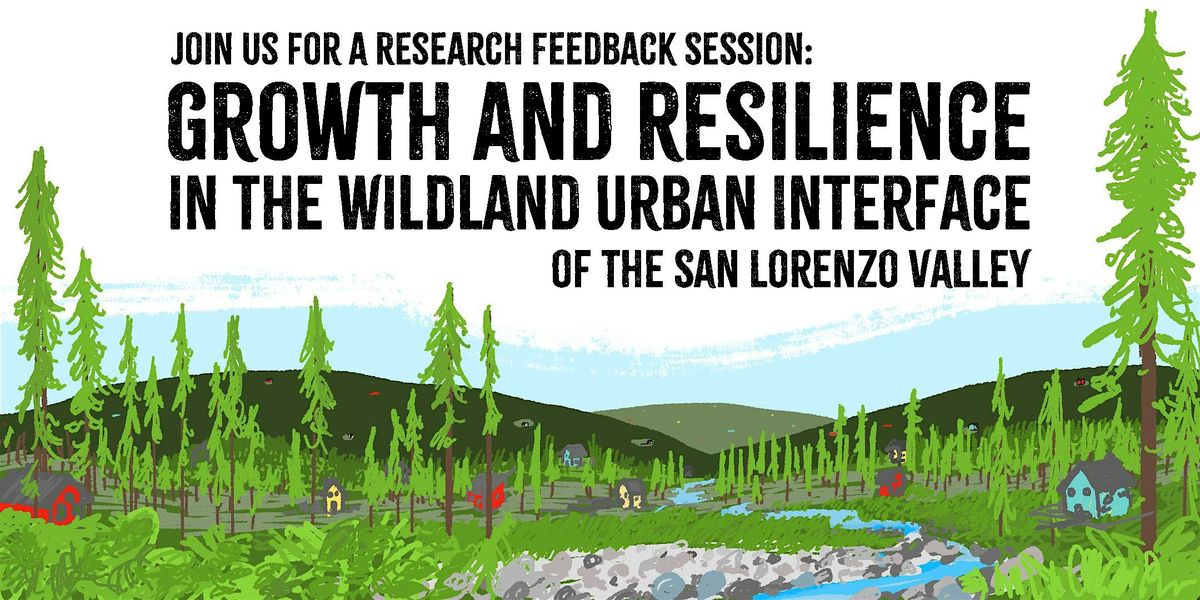 Research Feedback Session:  Growth and Resilience in the WUI, 24 May | Event in Felton | AllEvents