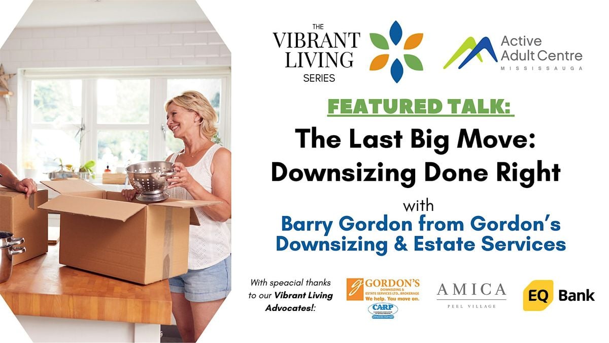 The Last Big Move: Downsizing Done Right, 4 November | Event in Mississauga | AllEvents