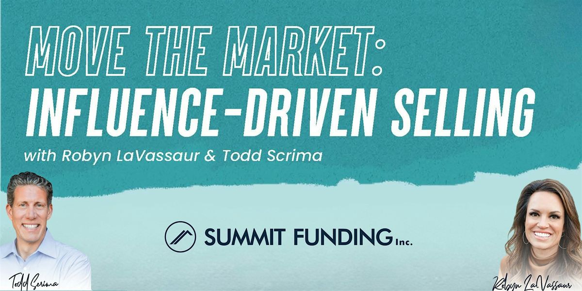 Move the Market: Influence-Driven Selling with Robyn LaVassaur& Todd Scrima, 5 August | Event in Reno