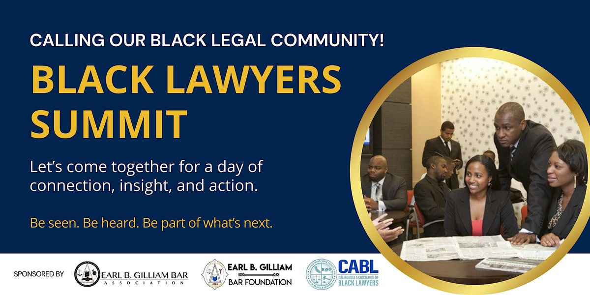 Black Lawyers Summit | Earl B. Gilliam Bar Association | Event in San Diego | AllEvents