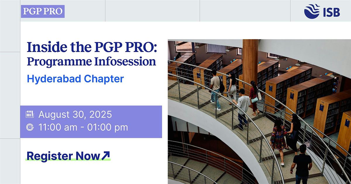 Infosession with the Admissions Team in  Hyderabad | PGP PRO (ISB), 30 August | Event in Hyderabad | AllEvents