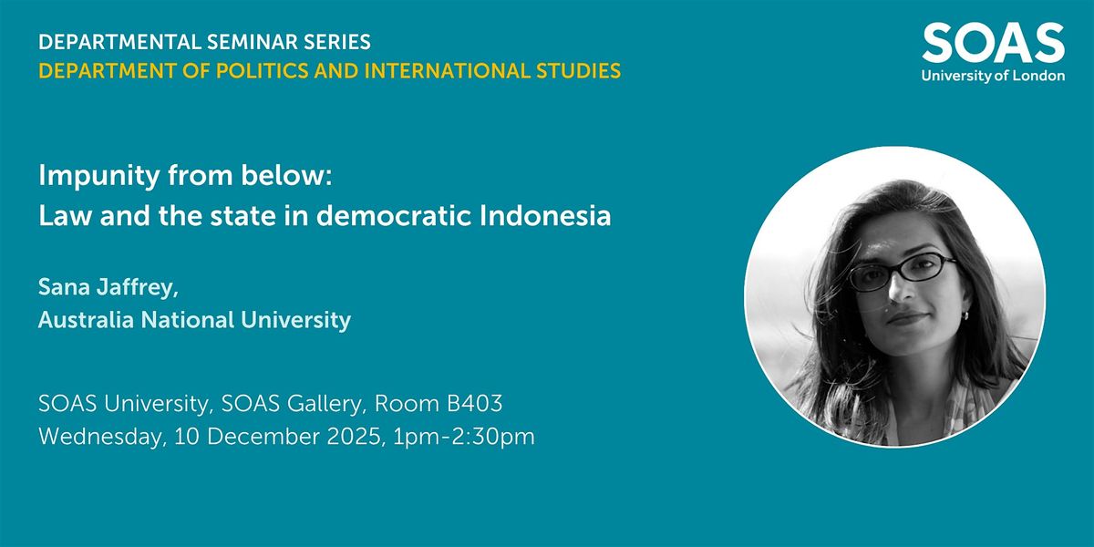 Impunity from below: Law and the state in democratic Indonesia, 10 December | Event in London | AllEvents