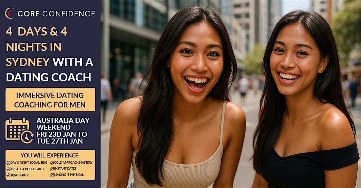 4 Days & 4 Nights in Sydney with a Dating Coach | Master Cold Approach, 23 January | Event in Melbourne