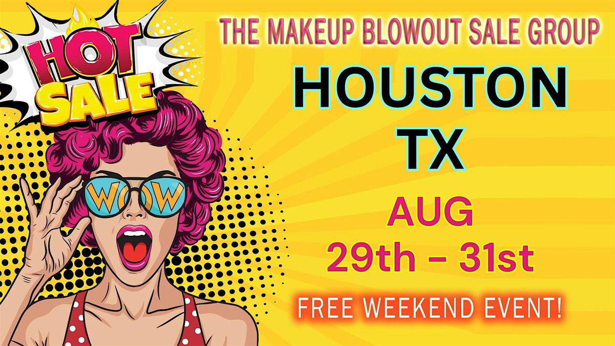 Houston, TX - Makeup Blowout Sale Event!, 29 August | Event in Houston | AllEvents
