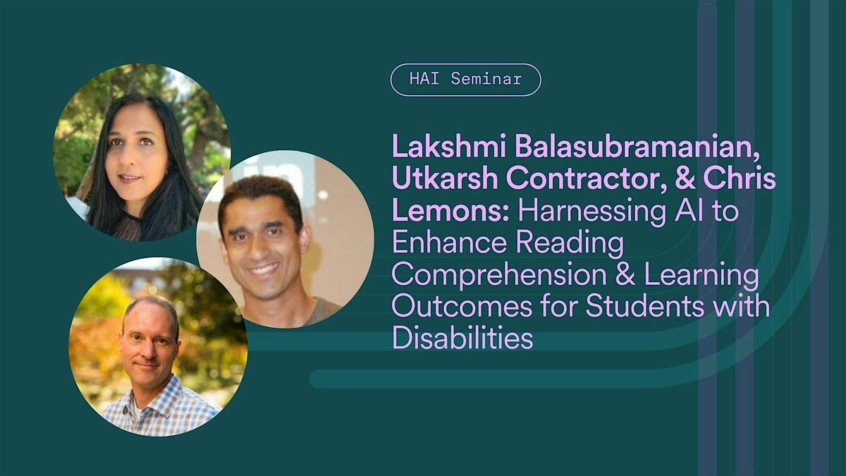 HAI Seminar with Lakshmi Balasubramanian, Utkarsh Contractor & Chris Lemons, 12 November | Event in Stanford