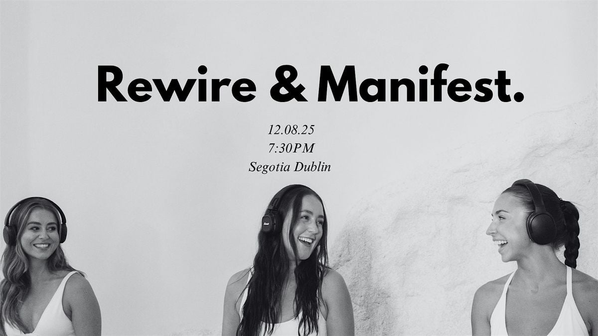 Rewire & Manifest: A Rewire Breathwork & Manifest Workshop, 12 August | Event in Dublin 6 | AllEvents