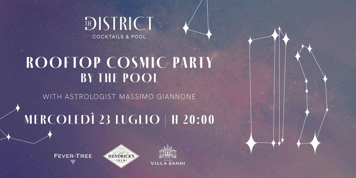 Rooftop Cosmic Party by The Pool @ The District | NH Collection Milano City, 23 July | Event in Milano | AllEvents