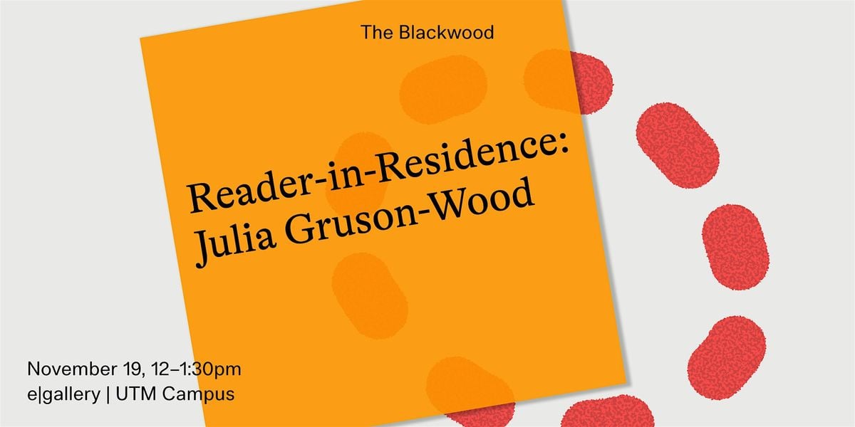 Reader-in-Residence: Julia Gruson-Wood, 19 November | Event in Mississauga | AllEvents