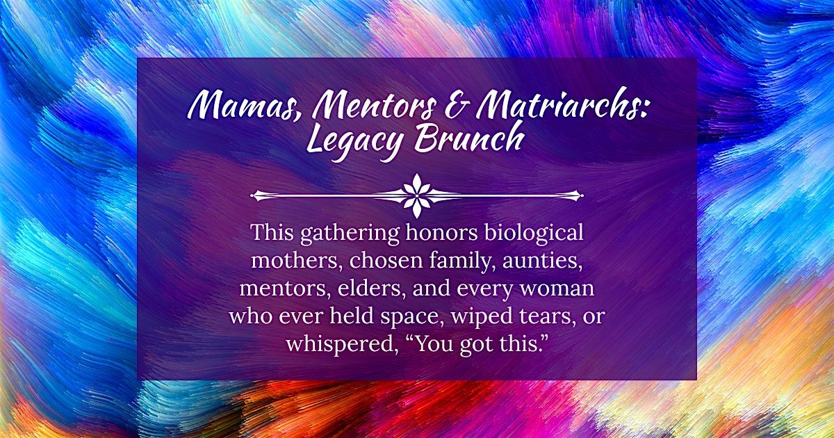 Mamas, Mentors & Matriarchs Legacy Brunch, 2 May | Event in Las Vegas | AllEvents