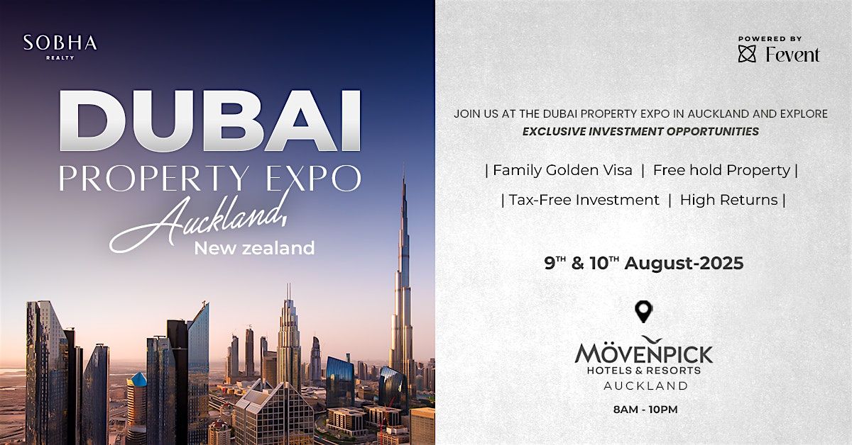 Join Dubai Property Expo in Auckland | 9th & 10th Aug 2025, 9 August | Event in Auckland | AllEvents