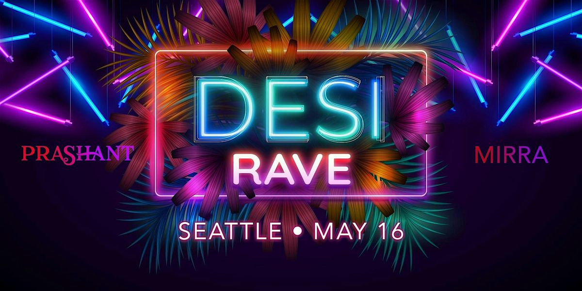 DESI RAVE •  Bollywood, Punjabi, & Marathi EDM Party • DJ Prashant & Frds, 16 May | Event in Bellevue
