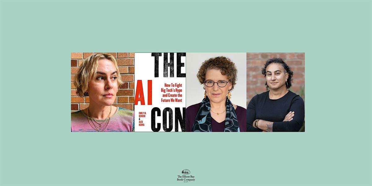 Emily M. Bender & Alex Hanna w/ Anna Lauren Hoffmann, THE AI CON, 19 May | Event in Seattle | AllEvents