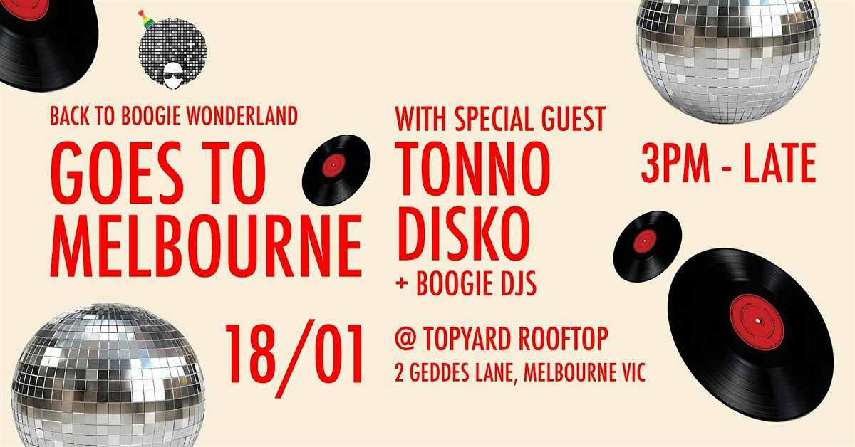 BACK TO BOOGIE WONDERLAND GOES TO MELBOURNE with special guest TONNIO DISKO, 18 January | Event in Melbourne