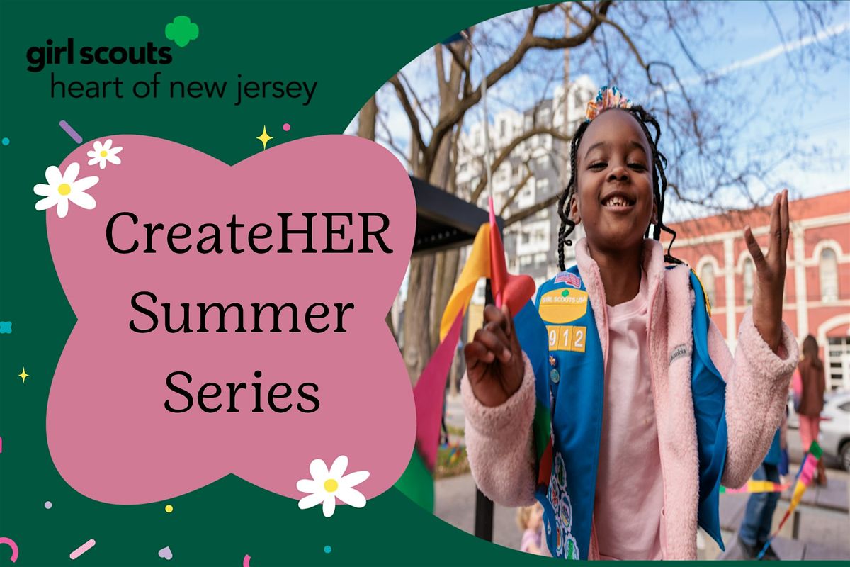 Girl Scouts Heart of New Jersey CreateHER Summer Session for 4th-8th Grades, 12 July | Event in Newark | AllEvents