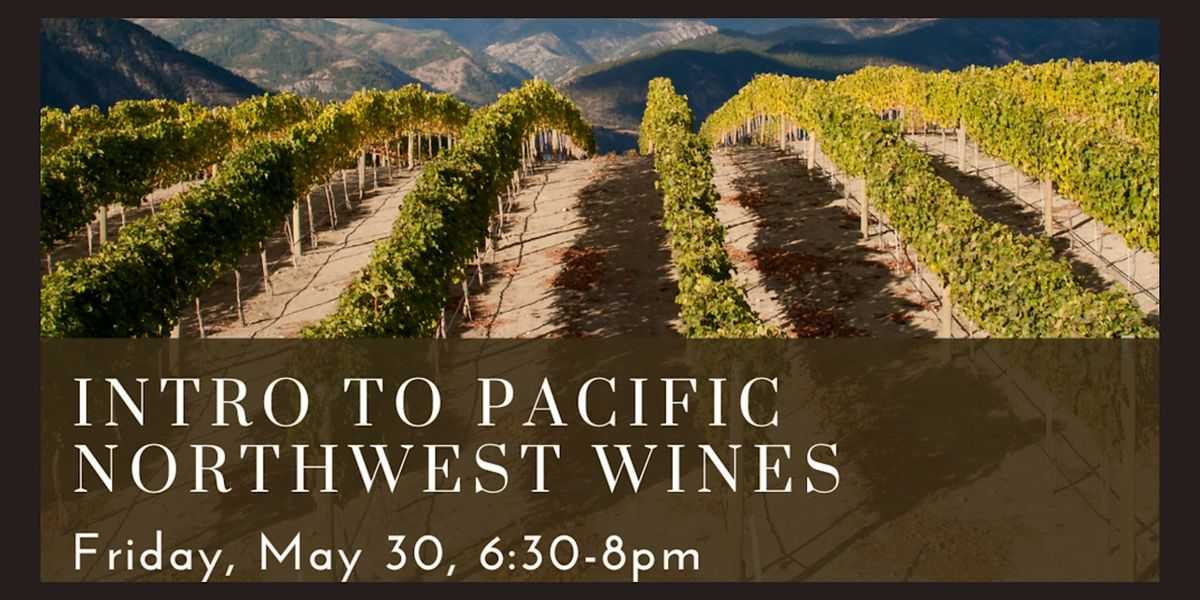Intro to Pacific Northwest Wines, 30 May | Event in Cambridge | AllEvents