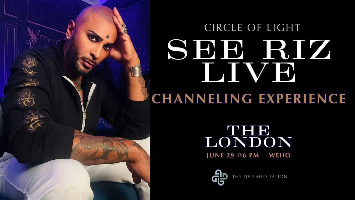 'Circle of Light' Channeling Event with Renowned Trance Channel Riz Mirza, 29 July | Event in West Hollywood