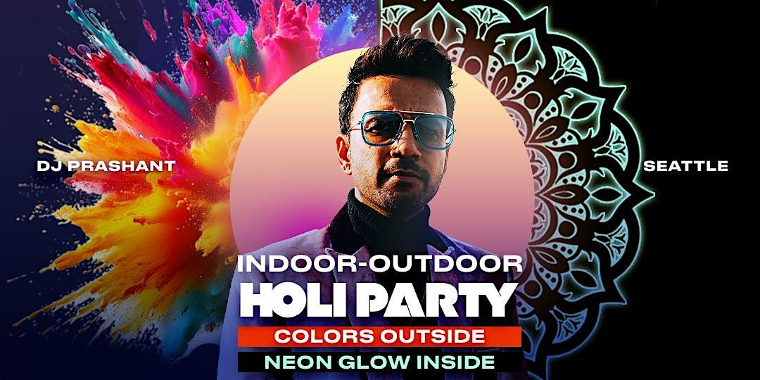 HOLI - Indoor Outdoor Festival of Colors Bollywood Party - DJ Prashant
