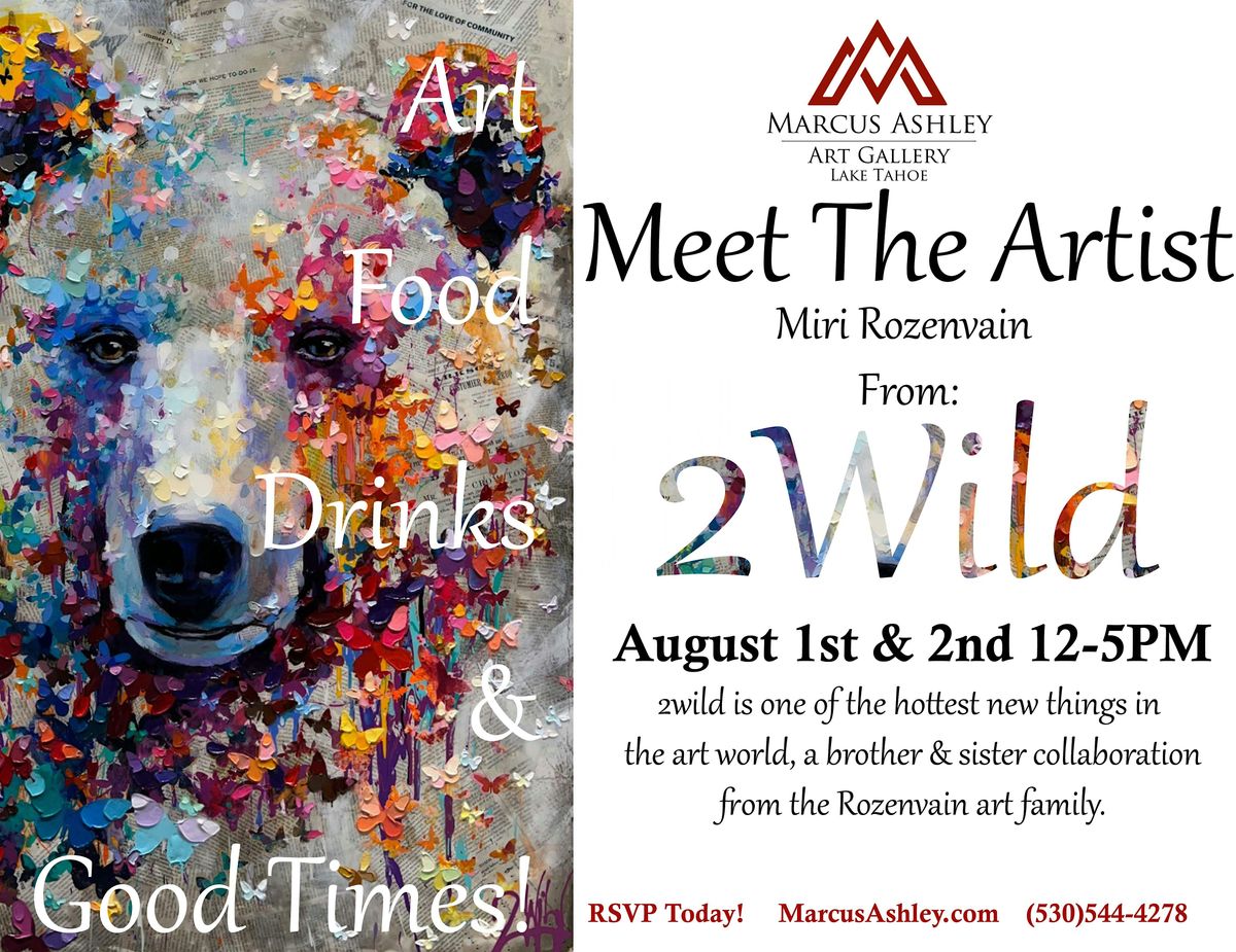 Meet the Artist ~ 2 Wild ~ August 1st & 2nd, 1 August | Event in South Lake Tahoe | AllEvents