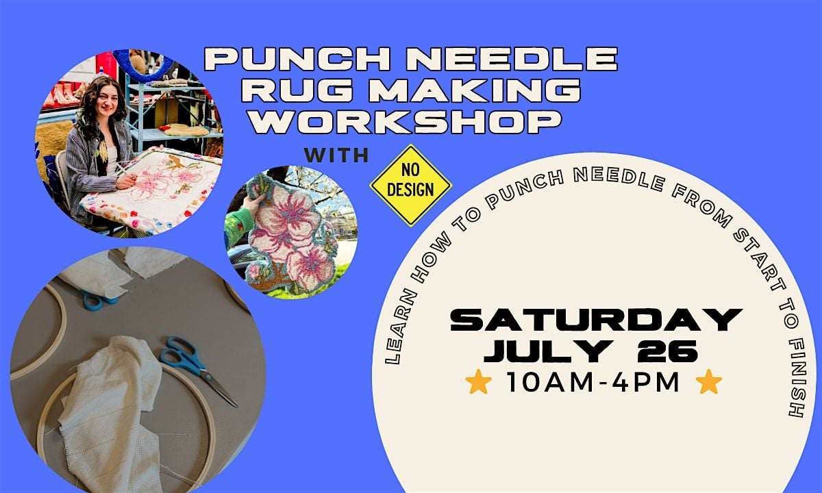 July Punch Needle Rug Making Workshop with NO Design, 26 July | Event in Bellingham | AllEvents