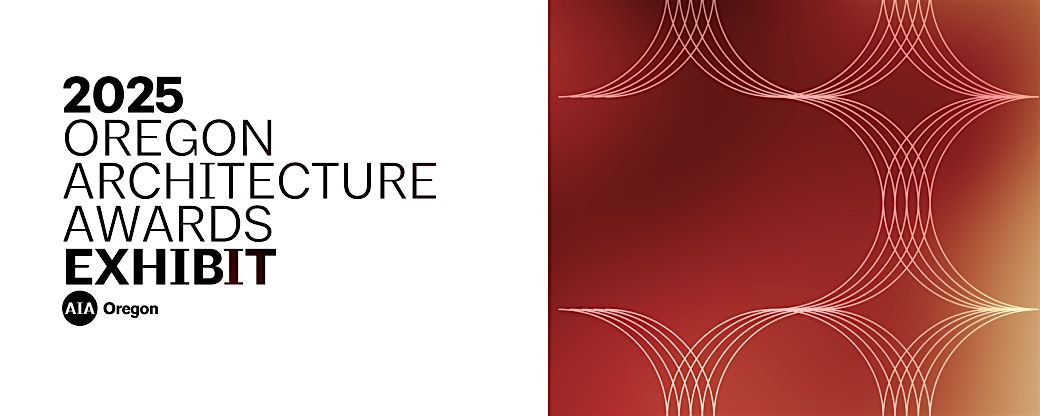 Oregon Architecture Awards Exhibit | Event in Portland | AllEvents