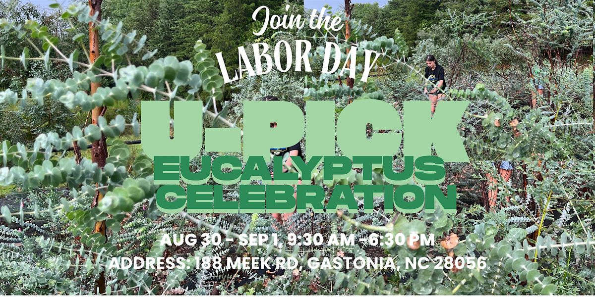 Labor Day U- pick Eucalyptus Celebration, 30 August | Event in Gastonia | AllEvents