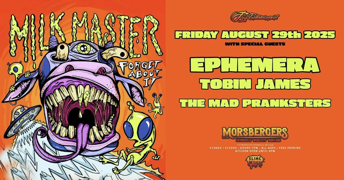 MILK MASTER @ MORSBERGER'S WITH EPHEMERA, TOBIN JAMES, THE MAD PRANKSTERS, 29 August | Event in Catonsville