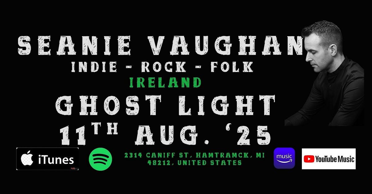 Seanie Vaughan Band | George Montrelle @ Ghost Light (Hamtramck), 11 August | Event in Hamtramck | AllEvents