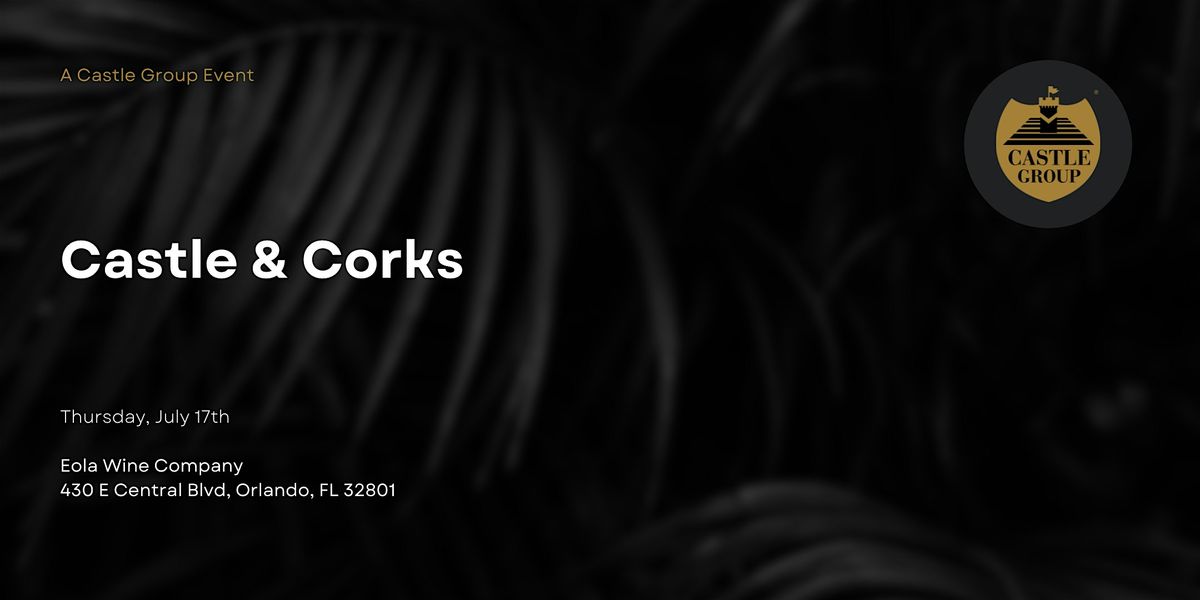 Castle & Corks, 17 July | Event in Orlando | AllEvents