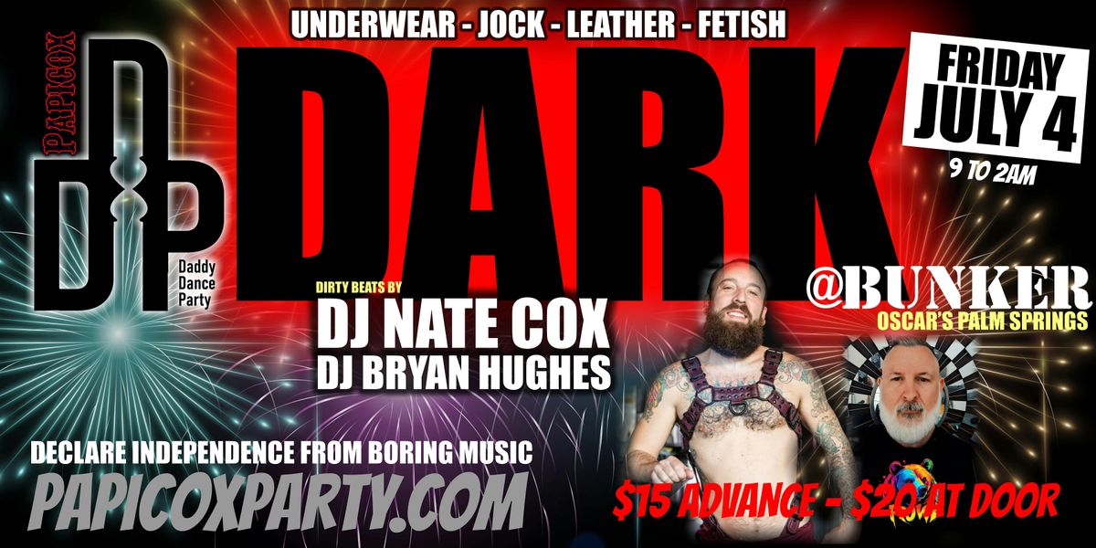 DDP:DARK By Papicox With DJ NATE COX, 4 July | Event in Palm Springs | AllEvents