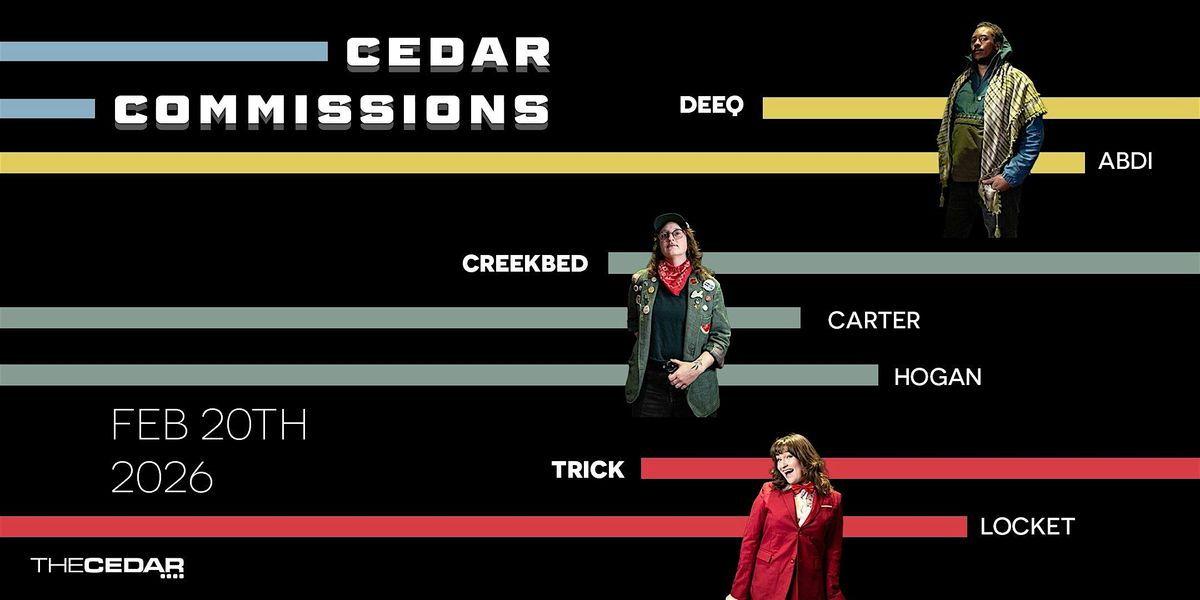 THE CEDAR COMMISSIONS NightOne:Deeq Abdi,Creekbed Carter Hogan,Trick Locket, 20 February | Event in Minneapolis