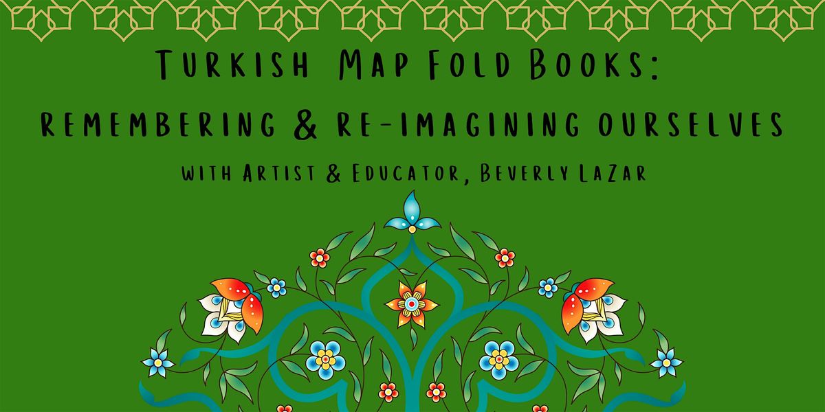 Turkish Map Fold Books: Remembering & Re-imagining Ourselves, 12 October | Event in Seattle | AllEvents