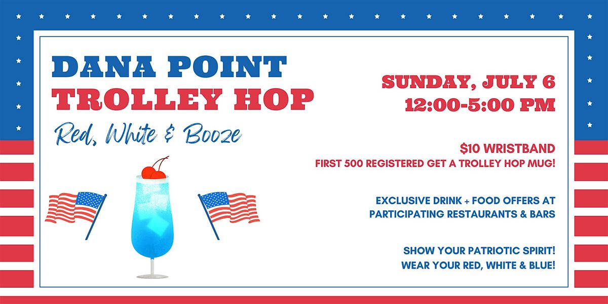 Dana Point Trolley Hop: Red, White & Booze, 6 July | Event in Dana Point | AllEvents