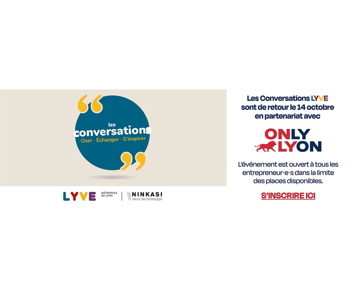 Les Conversations LYVE #12 x ONLY LYON, 14 October | Event in Lyon | AllEvents