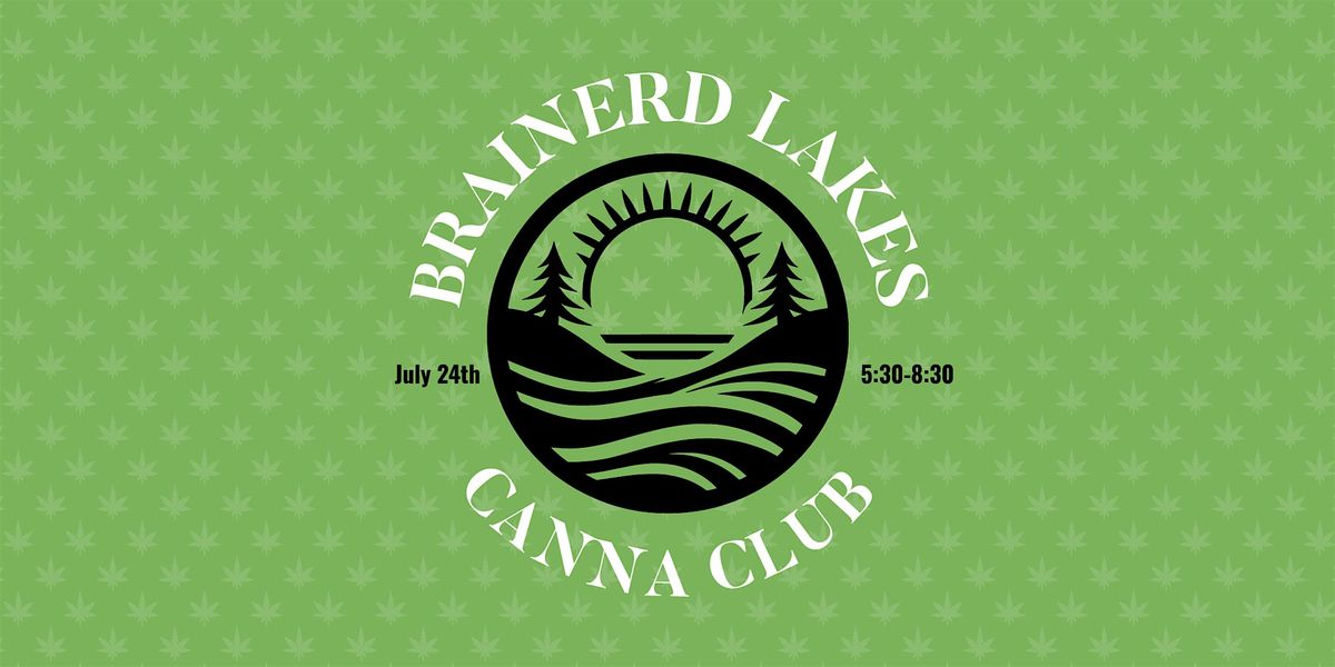 Brainerd Lakes Canna Club — July 24, 2025 at Dunmire's on the Lakes, 24 July | Event in Brainerd | AllEvents